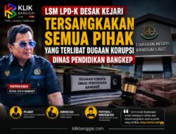 LSM LPD-K Desak Kejari Balut Tersangkakan Semua Pihak yang Terlibat Dugaan Korupsi Dinas Pendidikan Bangkep