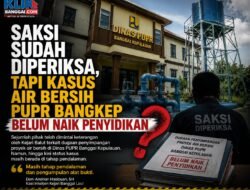Saksi Sudah Diperiksa, Tapi Kasus Air Bersih PUPR Bangkep Belum Naik Penyidikan