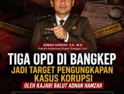 Tiga OPD di Bangkep Jadi Target Pengungkapan Kasus Korupsi oleh Kajari Balut Adnan Hamzah