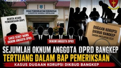 Saksi Sebut Nama Sejumlah Oknum Anggota DPRD Bangkep dalam BAP Kasus Dugaan Korupsi Dikbud