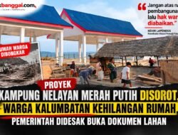 Proyek Kampung Nelayan Merah Putih Disorot, Warga Kalumbatan Kehilangan Rumah, Pemerintah Didesak Buka Dokumen Lahan