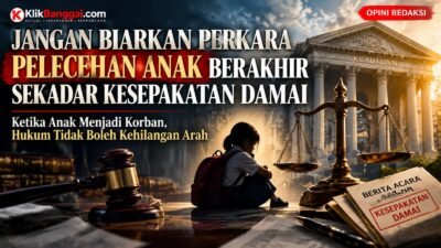 Jangan Biarkan Perkara Pelecehan Anak Berakhir Sekadar Kesepakatan Damai