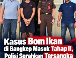 Kasus Bom Ikan di Bangkep Masuk Tahap II, Polisi Serahkan Tersangka ke Jaksa