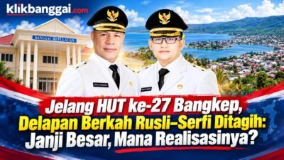 Jelang HUT ke-27 Bangkep, Delapan Berkah Rusli–Serfi Ditagih: Janji Besar, Mana Realisasinya?