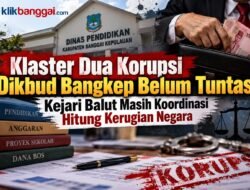 Klaster Dua Korupsi Dikbud Bangkep Belum Tuntas, Kejari Balut Masih Koordinasi Hitung Kerugian Negara